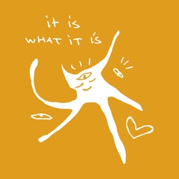 IT IS WHAT IT IS - YELLOW